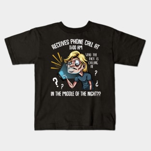 Nurse - Receives Phone Call At 11:00 AM Middle Of The Night Kids T-Shirt